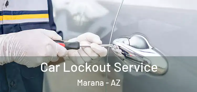 Car Lockout Service Marana - AZ