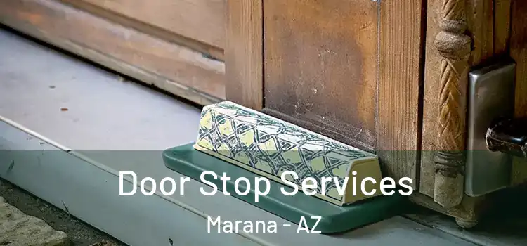 Door Stop Services Marana - AZ