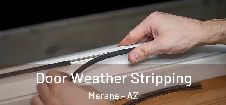Door Weather Stripping Marana - AZ