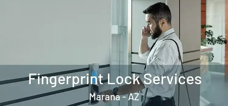 Fingerprint Lock Services Marana - AZ