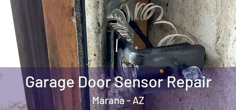 Garage Door Sensor Repair Marana - AZ
