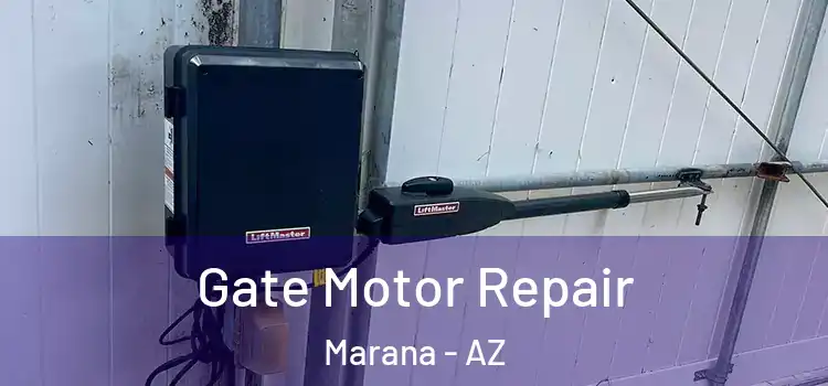 Gate Motor Repair Marana - AZ