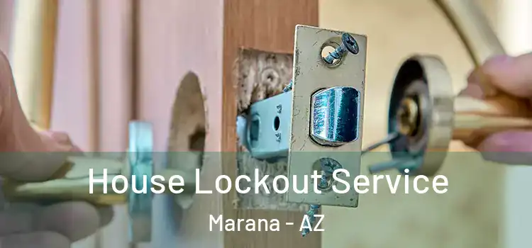 House Lockout Service Marana - AZ