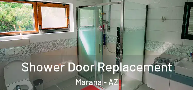 Shower Door Replacement Marana - AZ