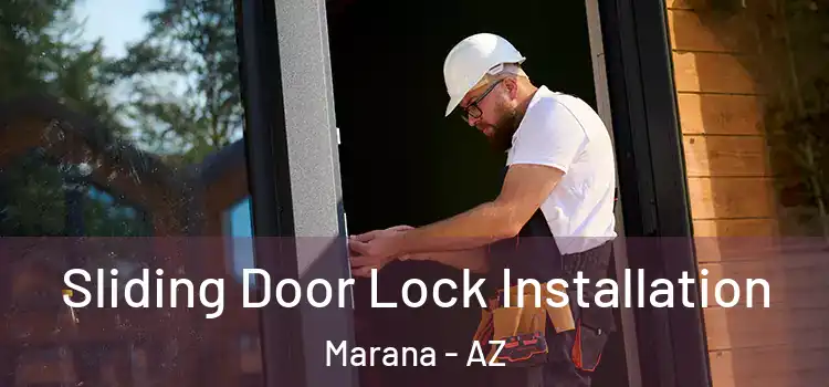 Sliding Door Lock Installation Marana - AZ