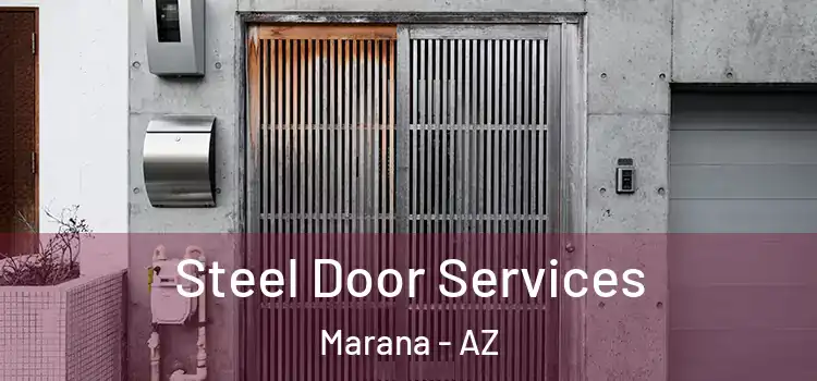 Steel Door Services Marana - AZ