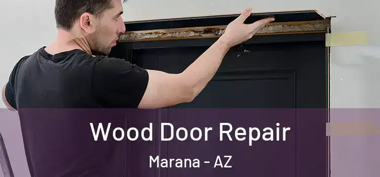 Wood Door Repair Marana - AZ